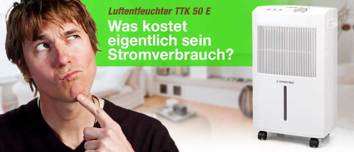 Trotec Luftentfeuchter TTK 50 E - Stromverbrauch