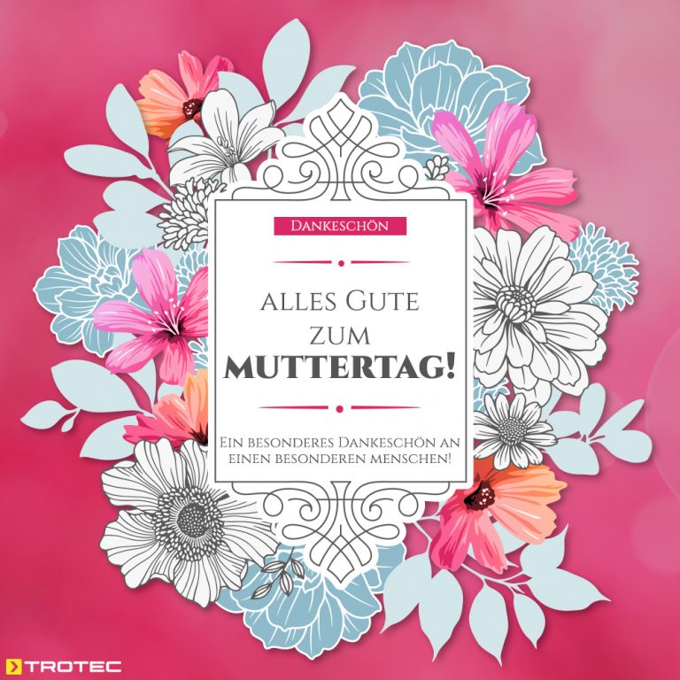 ?Wir wünschen allen Müttern einen schönen Muttertag!? – Trotec Blog
